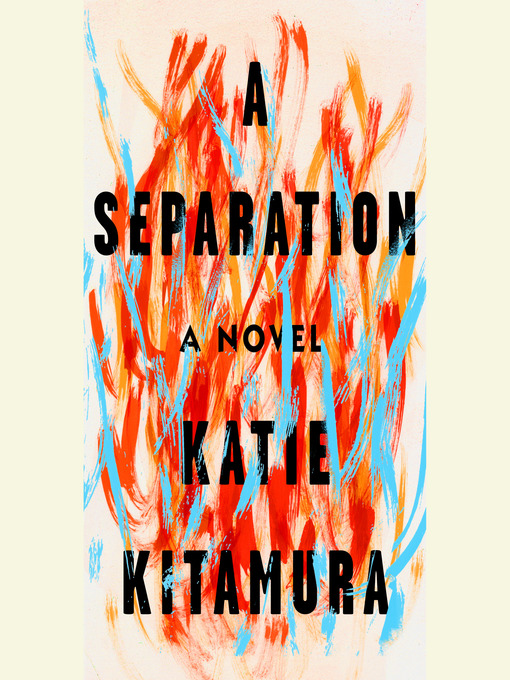 Title details for A Separation by Katie Kitamura - Available